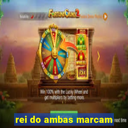 rei do ambas marcam